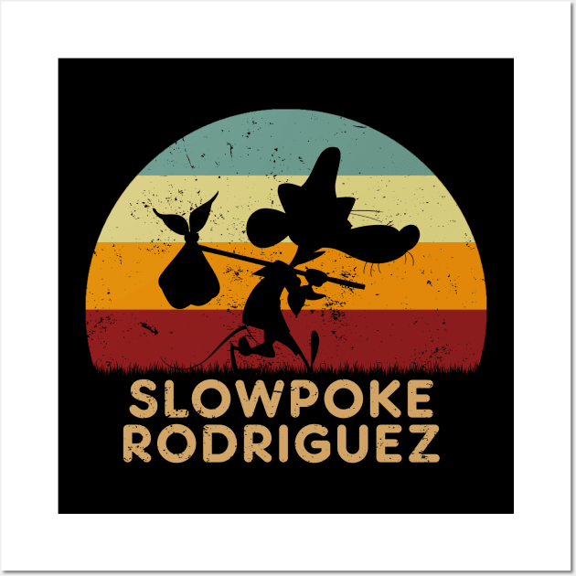 Slowpoke Rodriguez Wall Art by GoodIdeaTees